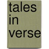Tales In Verse by Unknown