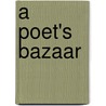 A Poet's Bazaar door Onbekend