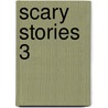 Scary Stories 3 door Onbekend