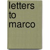Letters To Marco door Onbekend
