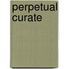Perpetual Curate by Unknown