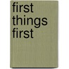 First Things First door Onbekend