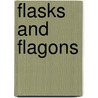 Flasks And Flagons by Unknown