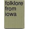 Folklore From Iowa by Unknown