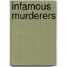 Infamous Murderers door Onbekend