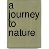 A Journey To Nature door Onbekend