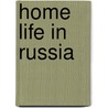 Home Life in Russia door Onbekend
