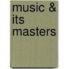 Music & Its Masters door Onbekend