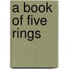 A Book Of Five Rings door Onbekend