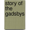 Story Of The Gadsbys door Onbekend