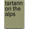 Tartarin On The Alps by Unknown