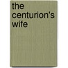 The Centurion's Wife door Onbekend