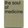 The Soul of Medicine door Onbekend