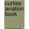 Curtiss Aviation Book door Onbekend