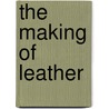 The Making of Leather door Onbekend