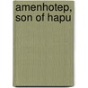 Amenhotep, Son of Hapu door Onbekend