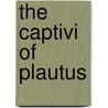 The Captivi Of Plautus by Unknown