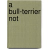 A Bull-Terrier Not door Onbekend