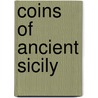 Coins Of Ancient Sicily door Onbekend