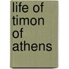 Life Of Timon Of Athens door Onbekend