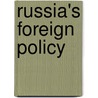 Russia's Foreign Policy door Onbekend