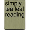 Simply Tea Leaf Reading door Onbekend
