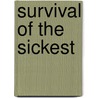 Survival Of The Sickest by Unknown