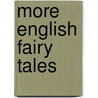 More English Fairy Tales door Onbekend