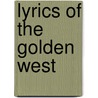 Lyrics Of The Golden West door Onbekend