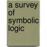 A Survey Of Symbolic Logic by Unknown