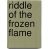 Riddle of the Frozen Flame door Onbekend