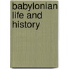 Babylonian Life And History door Onbekend