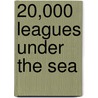 20,000 Leagues Under the Sea by Unknown