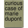 Curious Case Of Marie Dupont by Unknown