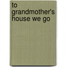 To Grandmother's House We Go door Onbekend