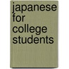 Japanese For College Students by Unknown