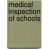 Medical Inspection of Schools door Onbekend