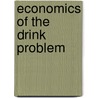 Economics Of The Drink Problem by Unknown