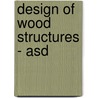 Design Of Wood Structures - Asd door Onbekend