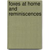 Foxes At Home And Reminiscences by Unknown