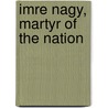 Imre Nagy, Martyr of the Nation by Unknown