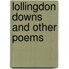 Lollingdon Downs And Other Poems by Unknown