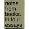 Notes from Books. in Four Essays door Onbekend