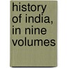 History Of India, In Nine Volumes by Unknown