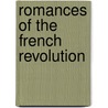 Romances Of The French Revolution door Onbekend