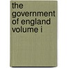 The Government Of England Volume I door Onbekend