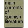 Main Currents Of Spanish Literature door Onbekend
