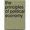 The Principles Of Political Economy door Onbekend