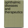 Ophthalmic Diseases And Therapeutics door Onbekend