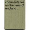 Commentaries On The Laws Of England ... door Onbekend